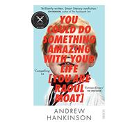 You Could Do Something Amazing with Your Life [You Are Raoul Moat]: (UK edition)
