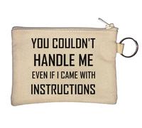You Couldn't Handle Me Even If I Came with Instructions Key Chain Coin Purse Beige