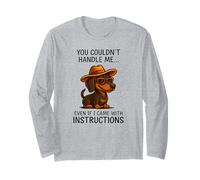 You Couldn't Handle me Even if I Came with Instructions Long Sleeve T-Shirt