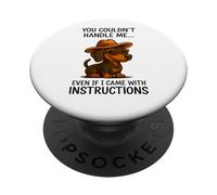 You couldn't handle me even if I came with instructions PopSockets Adhesive PopGrip