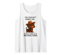 You Couldn't Handle me Even if I Came with Instructions Tank Top
