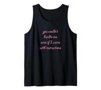 You Couldn't Handle Me Even if I Came with Instructions Tee Tank Top