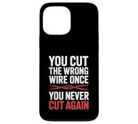 You Cut The Wrong Wire Once You Never Cut Again EOD Case for iPhone 13 Pro Max