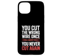You Cut The Wrong Wire Once You Never Cut Again EOD Case for iPhone 15 Plus