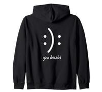 You Decide Happy or Sad Introspective Emotional Choice Zip Hoodie
