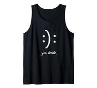 You Decide Happy or Sad Minimalist Thought Provoking Tank Top