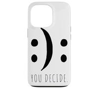 You Decide Your Decision Happy Smile Or Sad Face Case for iPhone 13 Pro