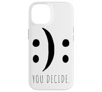 You Decide Your Decision Happy Smile Or Sad Face Case for iPhone 14
