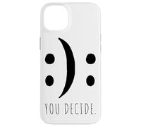 You Decide Your Decision Happy Smile Or Sad Face Case for iPhone 14 Plus