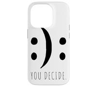 You Decide Your Decision Happy Smile Or Sad Face Case for iPhone 14 Pro