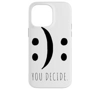 You Decide Your Decision Happy Smile Or Sad Face Case for iPhone 14 Pro Max