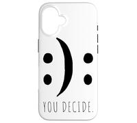 You Decide Your Decision Happy Smile Or Sad Face Case for iPhone 16