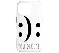 You Decide Your Decision Happy Smile Or Sad Face Case for iPhone 16 Pro