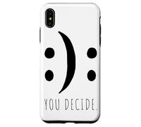You Decide Your Decision Happy Smile Or Sad Face Case for iPhone XS Max