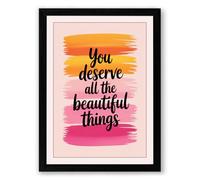 You Deserve Beautiful Things Typography Framed Wall Art Print A2 (59.4×42cm) Black, Wall Decor for Living Room, Bedroom, Office & Home, Ready to Hang, Art Gift