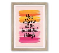 You Deserve Beautiful Things Typography Framed Wall Art Print A4 (29.7×21cm) Oak, Wall Decor for Living Room, Bedroom, Office & Home, Ready to Hang, Art Gift
