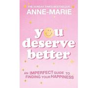 You Deserve Better : The Sunday Times Bestselling Guide to Finding Your Happiness