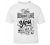 You Deserve Love and You Will get it (Romantic Quotes for Couples, Anniversary) Short Sleeve Cotton Toddler t Shirt, 1-2 Years, White