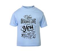 You Deserve Love and You Will get it (Romantic Quotes for Couples, Anniversary) Short Sleeve Cotton Toddler t Shirt, 1-2 Years, Pastel Blue