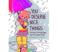 You Deserve Nice Things: Calming Coloring Pages by TheLatestKate (Art for Anxiety, Inspirational Coloring Book for Adults) (Coloring with TheLatestKate)