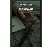 You Deserve This Ground: A Novel