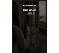 You Deserve This Home: A Novel