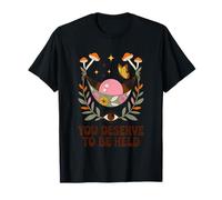 You Deserve To Be Held Cosmic Inspiration T-Shirt