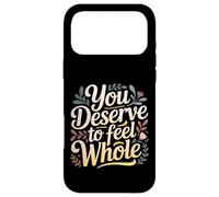 You Deserve To Feel Whole Self-Love Healing Affirmation |- Case for iPhone 17 Pro Max