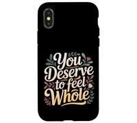 You Deserve To Feel Whole Self-Love Healing Affirmation |- Case for iPhone X/XS