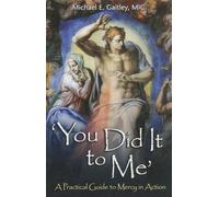 You Did It to Me: A Practical Guide to Mercy in Action
