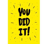You Did It! : Winning Quotes and Affirmations for Celebration, Motivation and Congratulation
