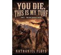 You Die, This Is My Turf: Part 1- The Past Reveals the Truth