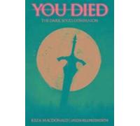 You Died: The Dark Souls Companion