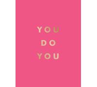You Do You : Quotes to Uplift, Empower and Inspire