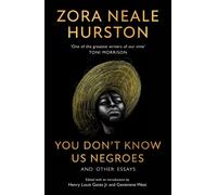 You Don’t Know Us Negroes and Other Essays