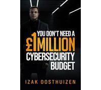 You Don’t Need a £1Million Cybersecurity Budget