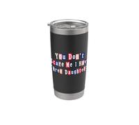 You Don’t Scare Me I Have Three Daughters Ransom Style Stainless Steel Insulated Tumbler