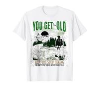 You Don’t Stop Hiking When You Get Old Adventure T-Shirt