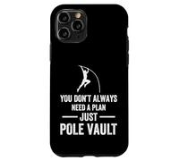 You donÂt always need a plan just Pole Vault Case for iPhone 11 Pro