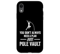You donÂt always need a plan just Pole Vault Case for iPhone XR