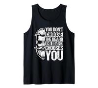 You Don't Choose The Beard Chooses You Funny Beard Tank Top