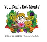You Don't Eat Meat?