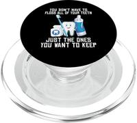 You dont floss all your Teeth just you want to keep Dentist PopSockets PopGrip for MagSafe