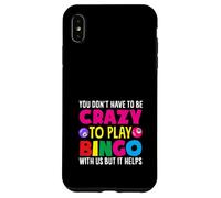 You Don't Have To Be Crazy To Play Bingo Player Case for iPhone XS Max