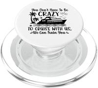 You don't have to be crazy to take a cruise with us PopSockets PopGrip for MagSafe