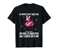 You Don't Have to be Crazy to Work here Learn T-Shirt