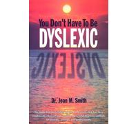 You Don't Have to Be Dyslexic: Written by Joan M. Smith, 1996 Edition, (2nd Edition) Publisher: Learning Time Products [Paperback]