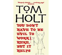 You Don't Have To Be Evil To Work Here, But It Helps: J.W. Wells & Co. Book 1 (J.W. Wells & Co.)