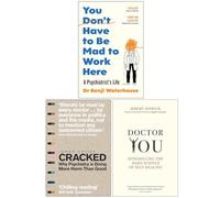 You Don't Have to Be Mad to Work Here, Cracked Why Psychiatry is Doing More Harm Than Good & Doctor You 3 Books Collection Set