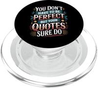 You Don't Have To Be Perfect But Your Quotes Sure Do - PopSockets PopGrip for MagSafe